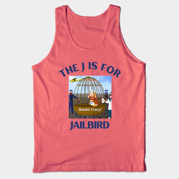 Donald J Trump Jailbird Batshit Crazy Tank Top by Funny Bone